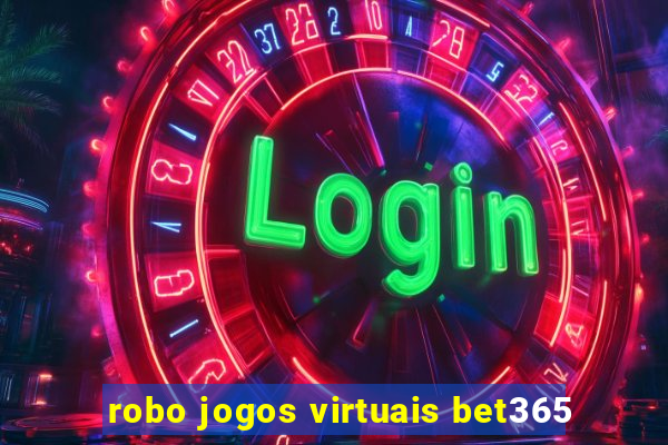 robo jogos virtuais bet365